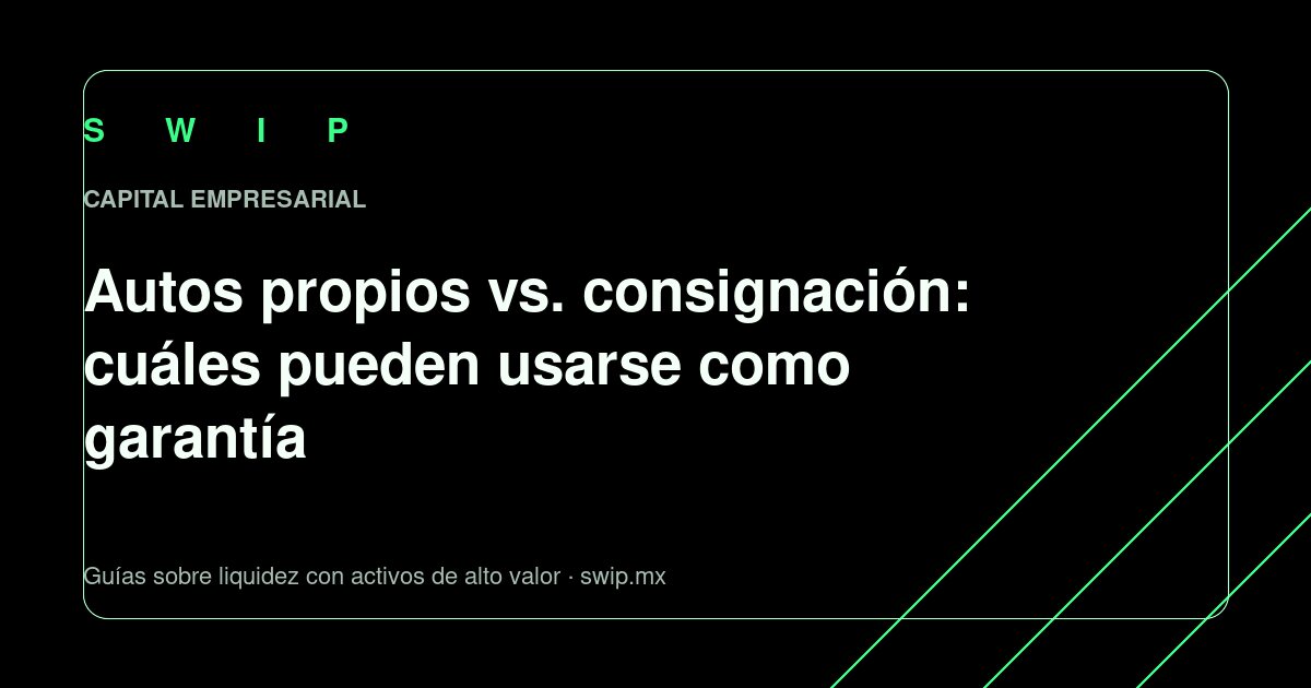 Portada: Autos propios vs. consignación: cuáles pueden usarse como garantía