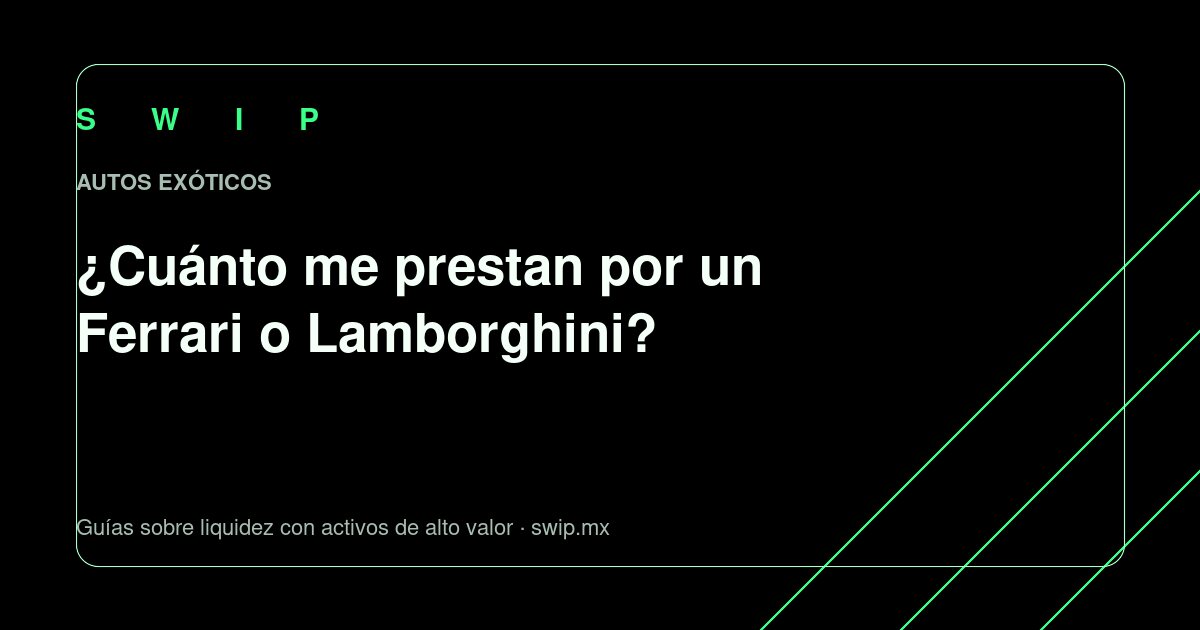 Portada: ¿Cuánto me prestan por un Ferrari o Lamborghini?