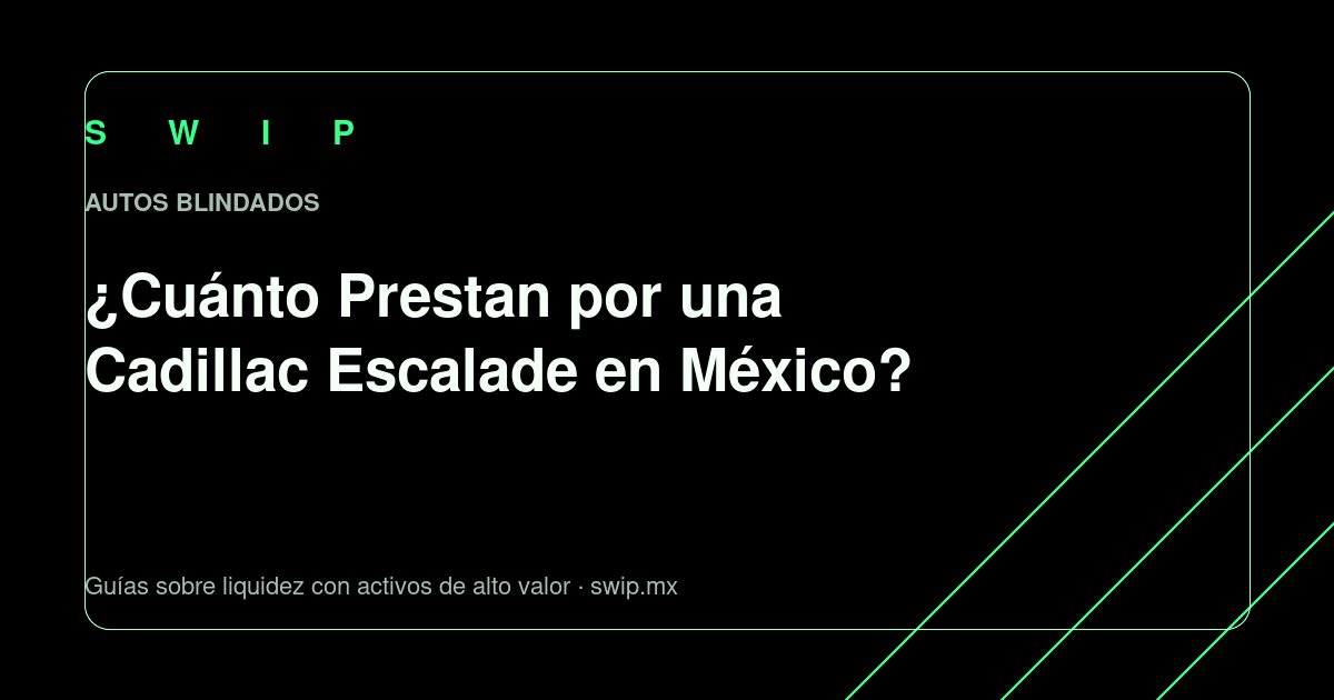 Portada: ¿Cuánto Prestan por una Cadillac Escalade en México?