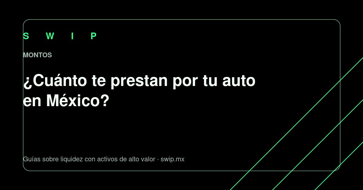 Portada: ¿Cuánto te prestan por tu auto en México?