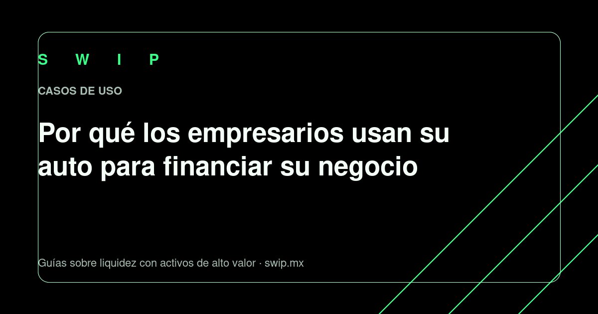 Portada: Por qué los empresarios usan su auto para financiar su negocio