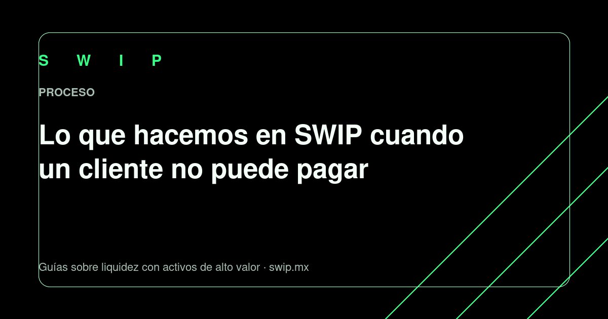 Portada: Lo que hacemos en SWIP cuando un cliente no puede pagar